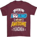 You're Looking at an Awesome Teacher Mens T-Shirt Cotton Gildan Maroon
