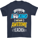 You're Looking at an Awesome Teacher Mens T-Shirt Cotton Gildan Navy Blue