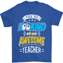 You're Looking at an Awesome Teacher Mens T-Shirt Cotton Gildan Royal Blue