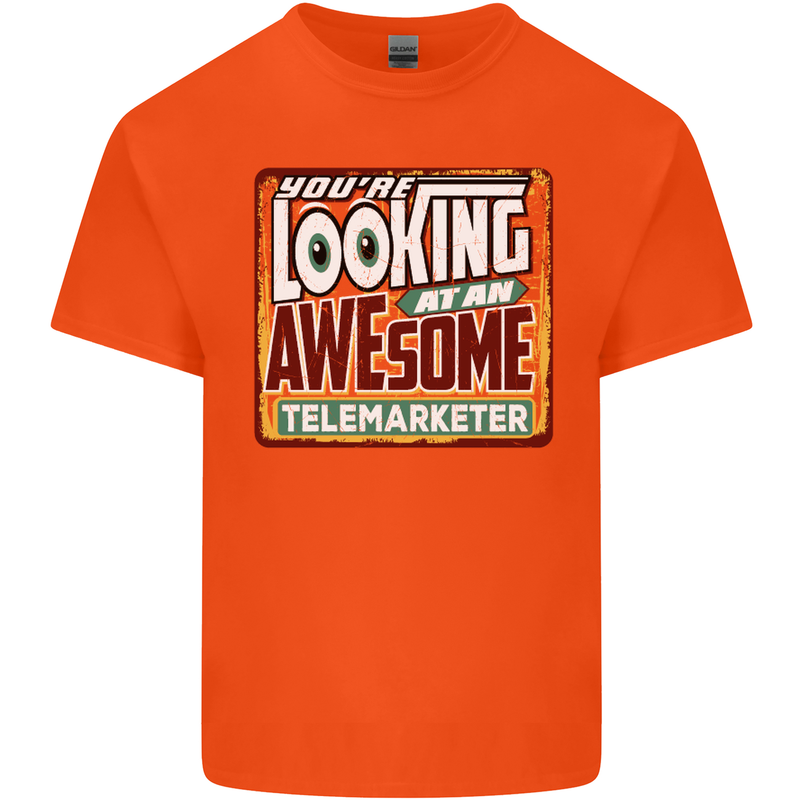 You're Looking at an Awesome Telemarketer Mens Cotton T-Shirt Tee Top Orange