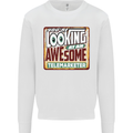 You're Looking at an Awesome Telemarketer Mens Sweatshirt Jumper White