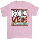 You're Looking at an Awesome Telemarketer Mens T-Shirt Cotton Gildan Light Pink