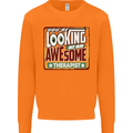 You're Looking at an Awesome Therapist Mens Sweatshirt Jumper Orange