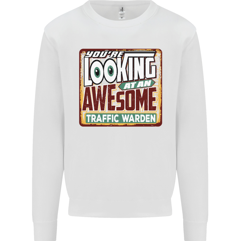 You're Looking at an Awesome Traffic Warden Mens Sweatshirt Jumper White