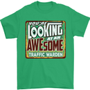 You're Looking at an Awesome Traffic Warden Mens T-Shirt Cotton Gildan Irish Green