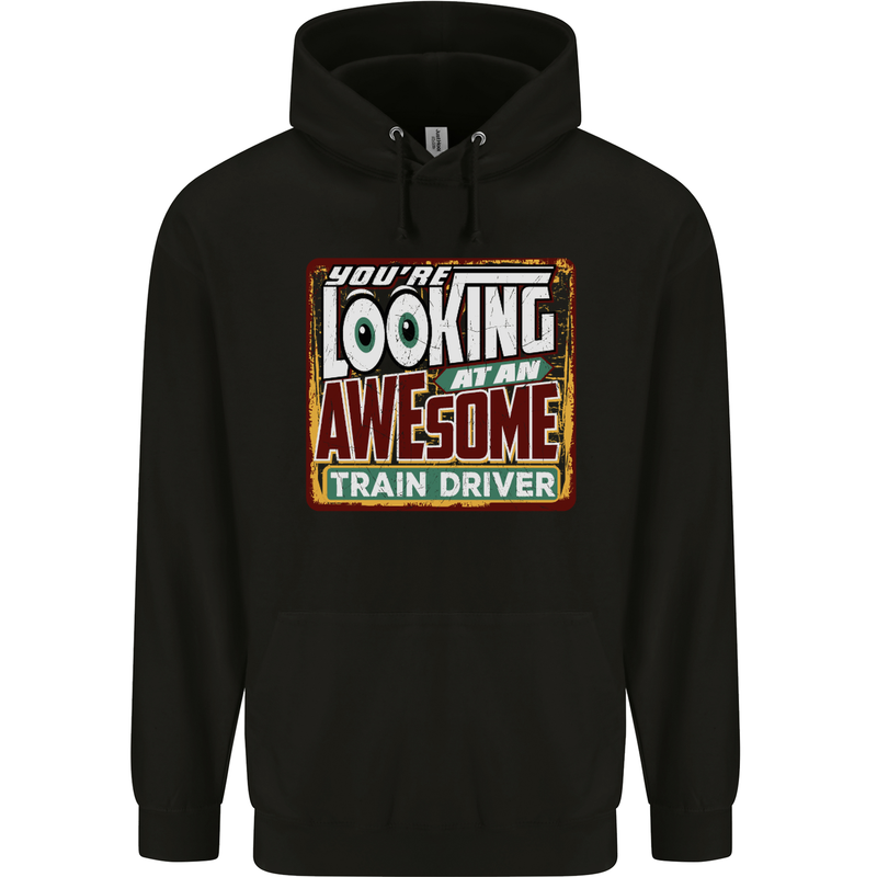 You're Looking at an Awesome Train Driver Mens 80% Cotton Hoodie Black