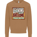 You're Looking at an Awesome Train Driver Mens Sweatshirt Jumper Caramel Latte