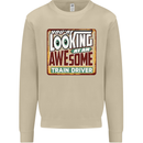 You're Looking at an Awesome Train Driver Mens Sweatshirt Jumper Sand