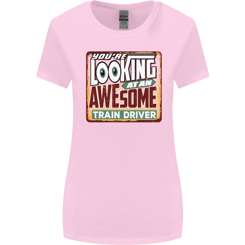 You're Looking at an Awesome Train Driver Womens Wider Cut T-Shirt Light Pink