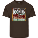 You're Looking at an Awesome Tree Surgeon Mens Cotton T-Shirt Tee Top Dark Chocolate