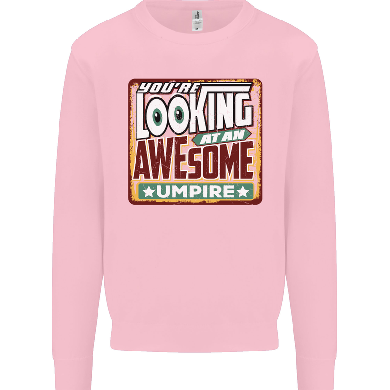 You're Looking at an Awesome Umpire Mens Sweatshirt Jumper Light Pink