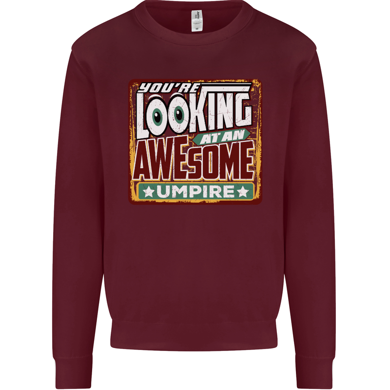 You're Looking at an Awesome Umpire Mens Sweatshirt Jumper Maroon