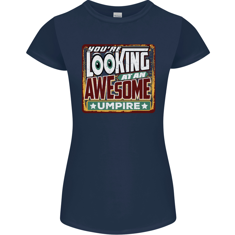 You're Looking at an Awesome Umpire Womens Petite Cut T-Shirt Navy Blue
