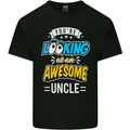 You're Looking at an Awesome Uncle Mens Cotton T-Shirt Tee Top Black