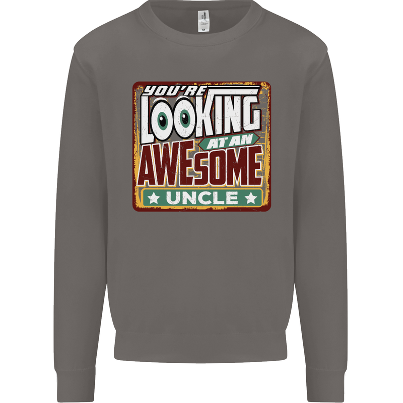 You're Looking at an Awesome Uncle Mens Sweatshirt Jumper Charcoal