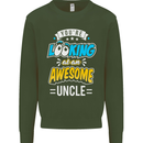 You're Looking at an Awesome Uncle Mens Sweatshirt Jumper Forest Green