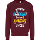 You're Looking at an Awesome Uncle Mens Sweatshirt Jumper Maroon