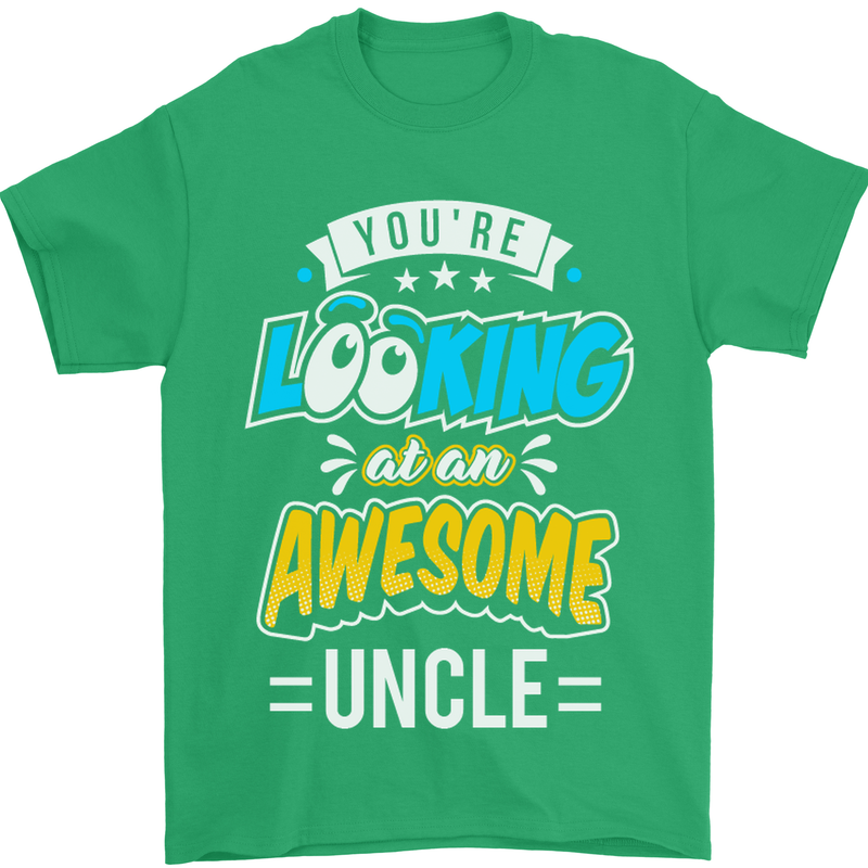 You're Looking at an Awesome Uncle Mens T-Shirt Cotton Gildan Irish Green