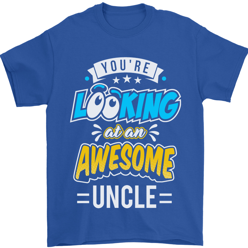 You're Looking at an Awesome Uncle Mens T-Shirt Cotton Gildan Royal Blue