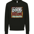 You're Looking at an Awesome Van Driver Mens Sweatshirt Jumper Black