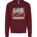 You're Looking at an Awesome Van Driver Mens Sweatshirt Jumper Maroon