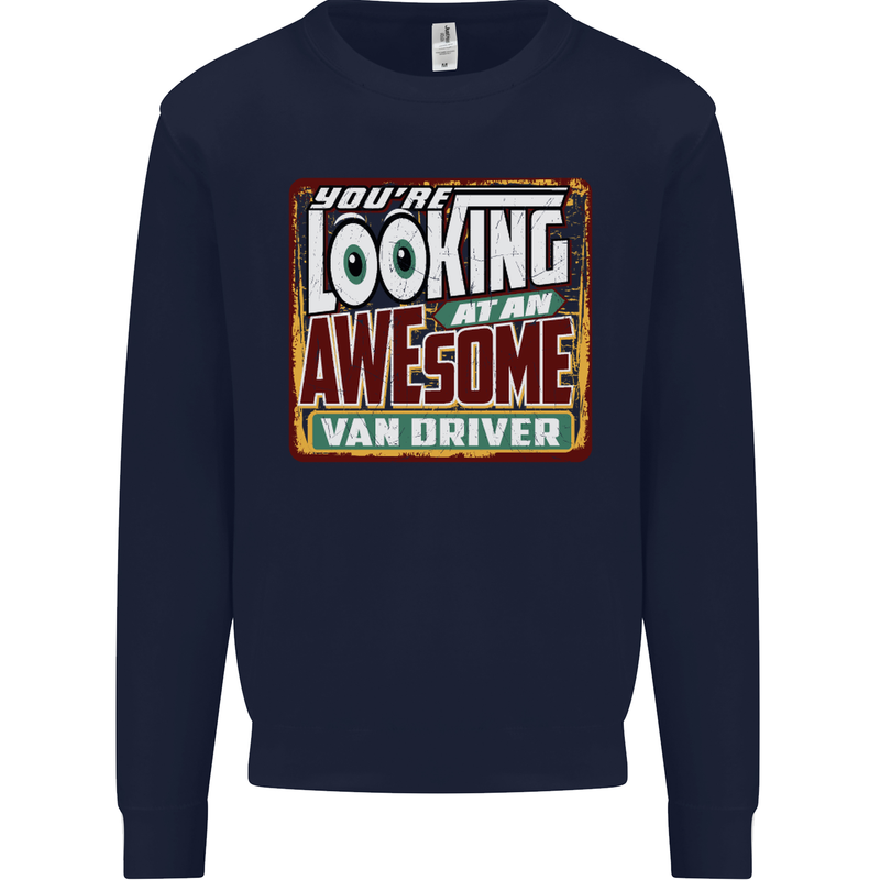 You're Looking at an Awesome Van Driver Mens Sweatshirt Jumper Navy Blue