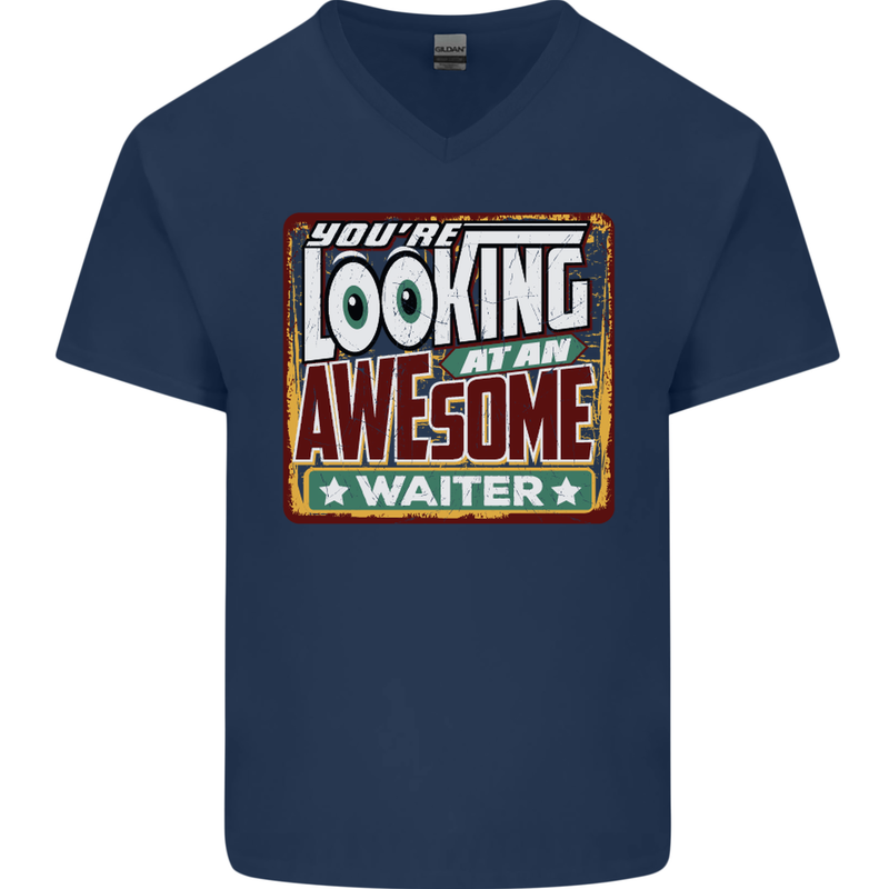 You're Looking at an Awesome Waiter Mens V-Neck Cotton T-Shirt Navy Blue
