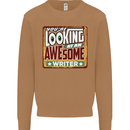 You're Looking at an Awesome Writer Mens Sweatshirt Jumper Caramel Latte