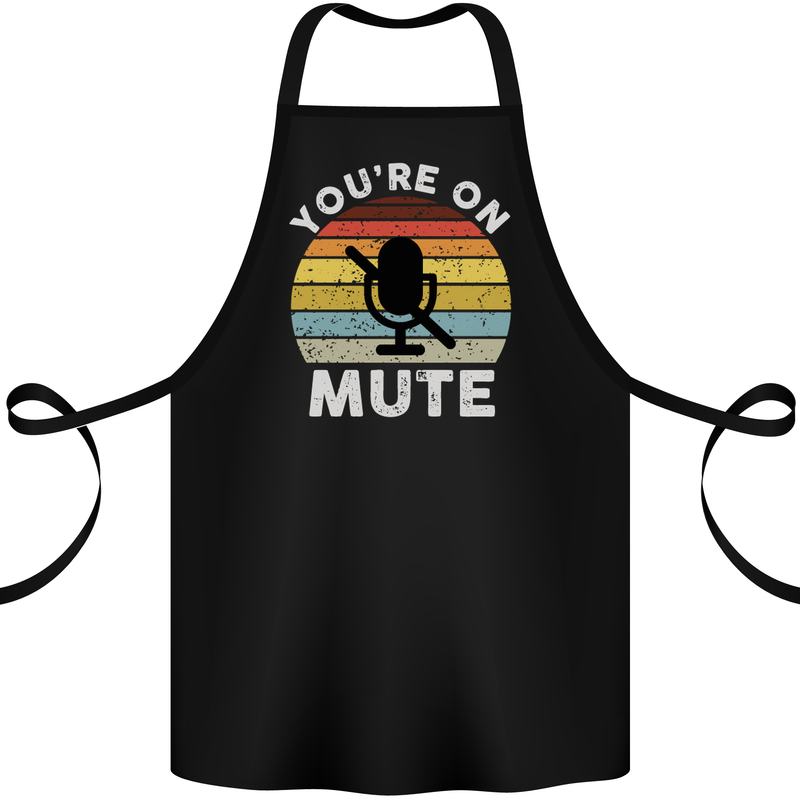 You're On Mute Funny Microphone Conference Cotton Apron 100% Organic Black