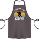 You're On Mute Funny Microphone Conference Cotton Apron 100% Organic Dark Grey