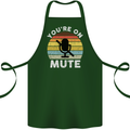 You're On Mute Funny Microphone Conference Cotton Apron 100% Organic Forest Green