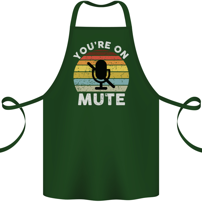 You're On Mute Funny Microphone Conference Cotton Apron 100% Organic Forest Green