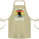 You're On Mute Funny Microphone Conference Cotton Apron 100% Organic Khaki