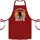 You're On Mute Funny Microphone Conference Cotton Apron 100% Organic Maroon