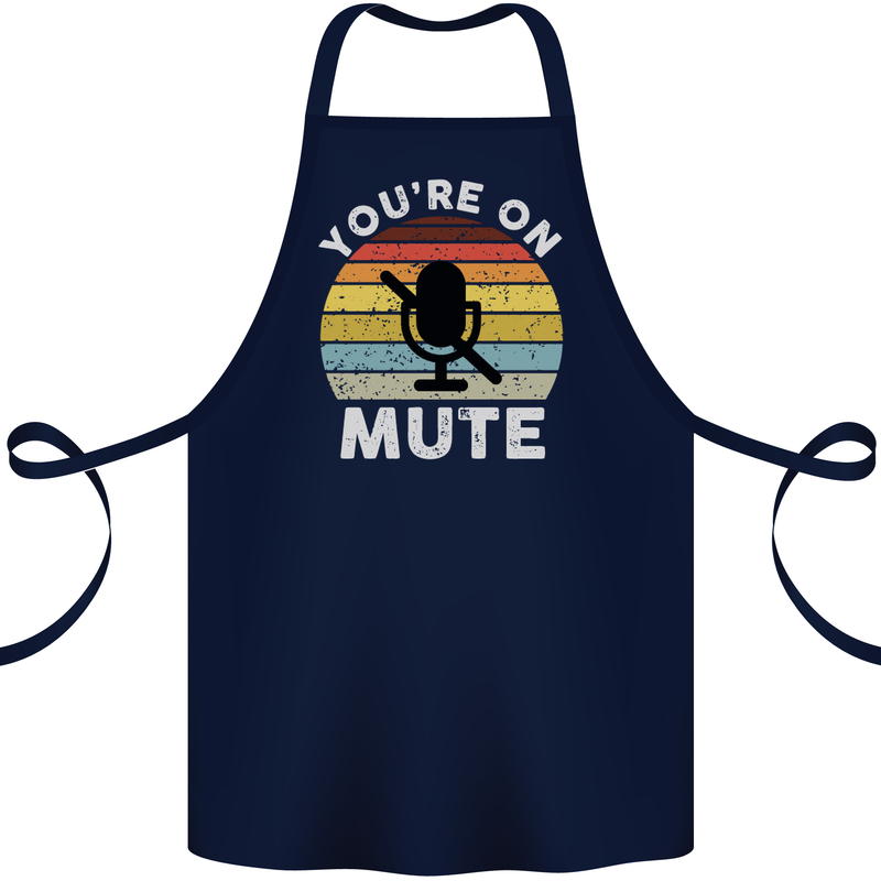 You're On Mute Funny Microphone Conference Cotton Apron 100% Organic Navy Blue