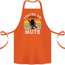 You're On Mute Funny Microphone Conference Cotton Apron 100% Organic Orange