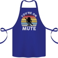 You're On Mute Funny Microphone Conference Cotton Apron 100% Organic Royal Blue