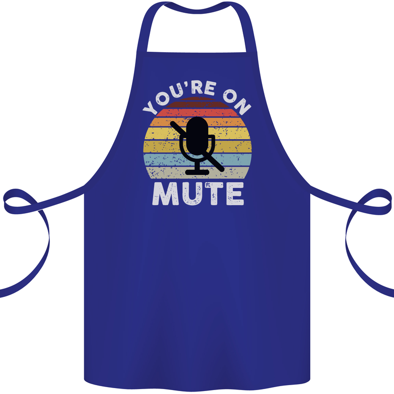 You're On Mute Funny Microphone Conference Cotton Apron 100% Organic Royal Blue