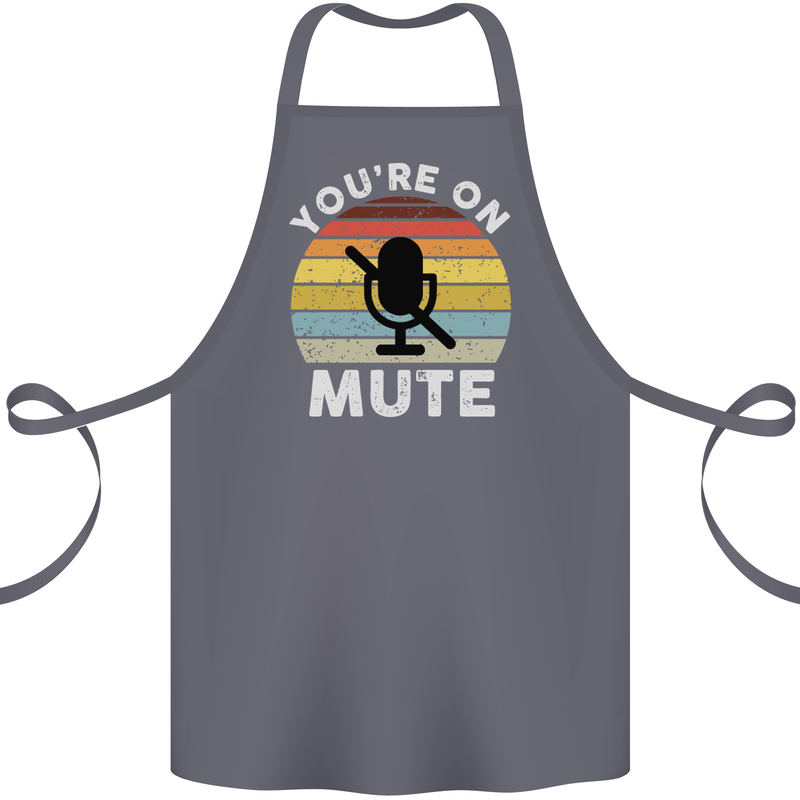 You're On Mute Funny Microphone Conference Cotton Apron 100% Organic Steel