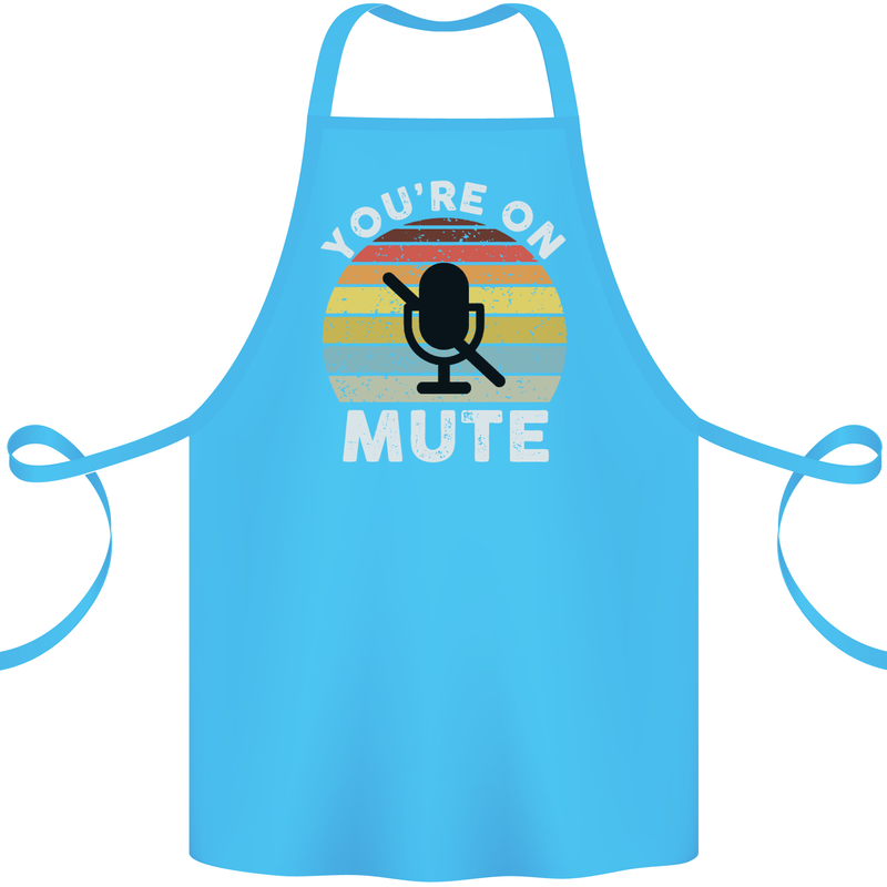 You're On Mute Funny Microphone Conference Cotton Apron 100% Organic Turquoise