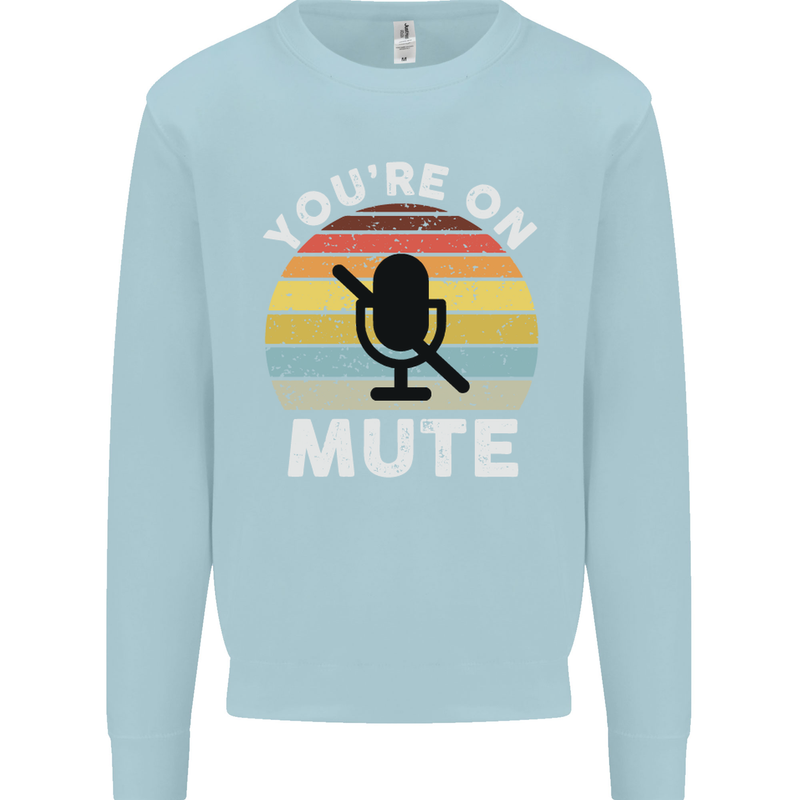 You're On Mute Funny Microphone Conference Kids Sweatshirt Jumper Light Blue