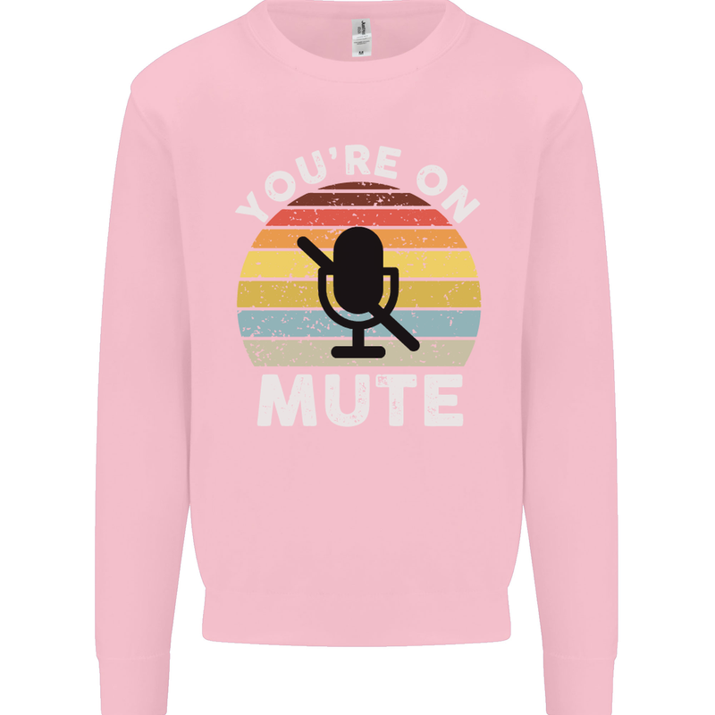 You're On Mute Funny Microphone Conference Kids Sweatshirt Jumper Light Pink