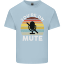 You're On Mute Funny Microphone Conference Kids T-Shirt Childrens Light Blue
