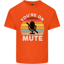You're On Mute Funny Microphone Conference Kids T-Shirt Childrens Orange