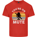You're On Mute Funny Microphone Conference Kids T-Shirt Childrens Red