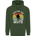 You're On Mute Funny Microphone Conference Mens 80% Cotton Hoodie Forest Green