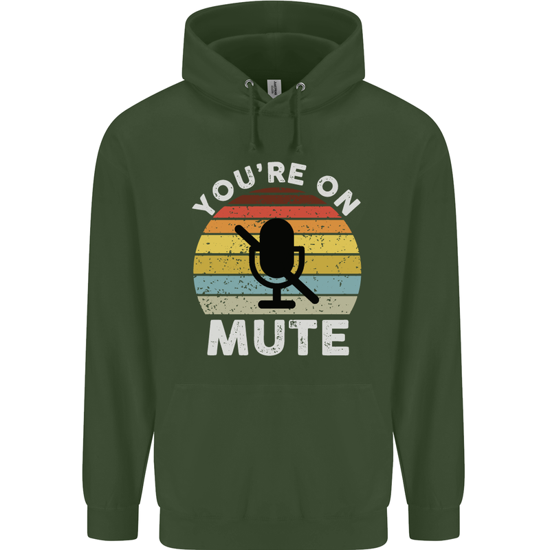 You're On Mute Funny Microphone Conference Mens 80% Cotton Hoodie Forest Green