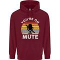 You're On Mute Funny Microphone Conference Mens 80% Cotton Hoodie Maroon