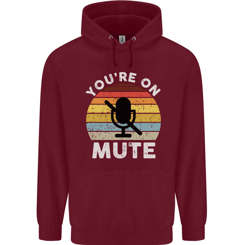 You're On Mute Funny Microphone Conference Mens 80% Cotton Hoodie Maroon