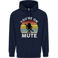 You're On Mute Funny Microphone Conference Mens 80% Cotton Hoodie Navy Blue